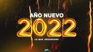 MIX AÑO NUEVO 2022 🔥 ENGANCHADO FIESTERO LO MAS ESCUCHADO  ALTA PREVIA [upl. by Treblih]