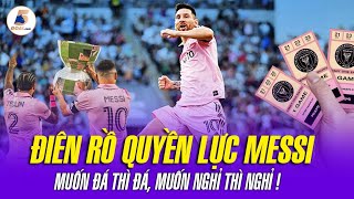 ĐIÊN RỒ QUYỀN LỰC MESSI MUỐN ĐÁ THÌ ĐÁ MUỐN NGHỈ THÌ NGHỈ BÚNG TAY CÓ NGAY 300 TRIỆU USD [upl. by Amari931]