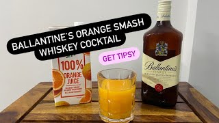 Ballantine’s Orange Smash Whiskey Cocktail  Quick amp Easy Cocktails  Get Tipsy 🥃 [upl. by Chloette]