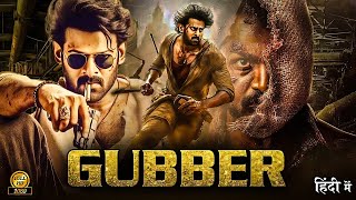 Prabhas 2024 New Released Full Hindi Dubbed Action Movie  GUBBER  New Blockbuster Movie 2024 [upl. by Grubman924]