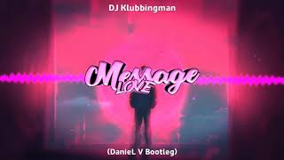 DJ Klubbingman  Love Message DanieL V BootleG [upl. by Adnertal]