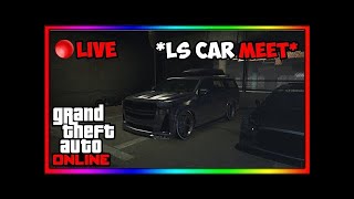 🔴LIVE  LS CAR MEET BUY amp SELL amp MORE PS4 GTA 5 ONLINE MEMBER MARATHON TheBossIsMad 😎😎 [upl. by Thorr235]