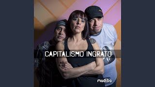 Capitalismo Ingrato [upl. by Bernarr]