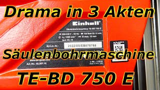 Einhell Standbohrmaschine TEBD750E  Ein Drama in 3 Akten mit Happy End  Outtakes [upl. by Eseilana]