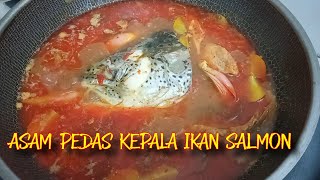 ASAM PEDAS KEPALA IKAN SALMON [upl. by Nylyak593]