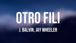 Otro Fili  J Balvin Jay Wheeler Lyrics Video 💸 [upl. by Deeanne]