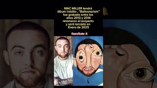 MAC MILLER tendrá nuevo álbum póstumo “Balloonerism” macmiller póstumo nuevoálbum musica shorts [upl. by Llecrup932]