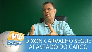 Dixon Carvalho continua afastado do cargo [upl. by Schlicher]