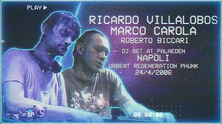 Ricardo Villalobos Marco Carola Roberto Biccari Palaeden Napoli Orbeat Regeneration Phunk 2442006 [upl. by Ivz544]