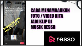 Cara Menambahkan FotoVdeo Menjadi Clip Musik Di Resso [upl. by Ramar]