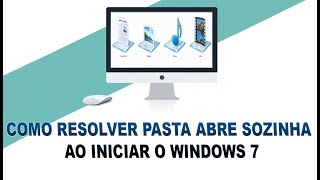 COMO RESOLVER PASTA ABRE SOZINHA AO INICIAR O WINDOWS 7 [upl. by Anyr]