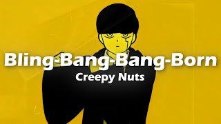 Creepy Nuts  BlingBangBangBorn Lyrics [upl. by Ahsetel]