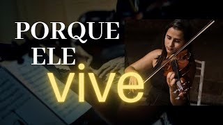 PORQUE ELE VIVE  VIOLINO [upl. by Vasiliki]