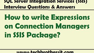 SSIS Interview  How to write Expressions on Connection Managers in SSIS Package [upl. by Burrton130]