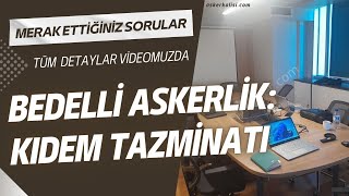 Bedelli Askerlik İstifa Etmemek ve Kıdem Tazminatı Almak 2024 [upl. by Siva]