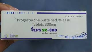 LPS SR 300 Tablet  Progesterone Tablets  LPS SR 300mg Tablet Uses Side effects benefits dosage [upl. by Notxap468]