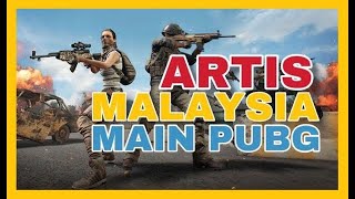 ARTIS MALAYSIA  MAIN PUBG [upl. by Nileak]