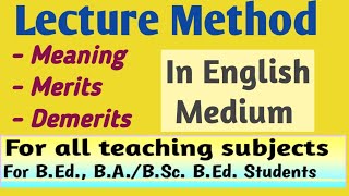 Lecture Method  Meaning Merits and Demerits in English  For all teaching subjects [upl. by Mohl]