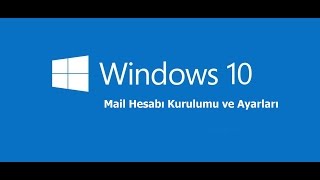 Windows 10 da Mail Hesabı Kurma [upl. by Crandell]