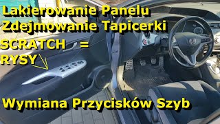 LAKIEROWANIE PANELU STEROWANIA SZYB HONDA CIVIC VIII UFO DEMONTAŻ TAPICERKI WYMIANA STEROWANIA SZYB [upl. by Eidnam]