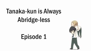 TanakaKun Is Always Abridgeless Episode 1 [upl. by Rebecca381]