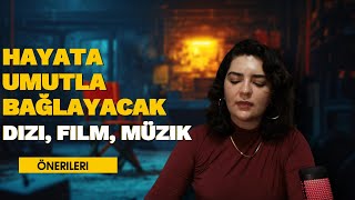 hayata umutla bağlayacak dizi film şarkı önerileri [upl. by Rases]