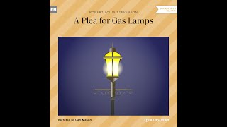 A Plea for Gas Lamps – Robert Louis Stevenson Full Classic Audiobook [upl. by Betthezel]