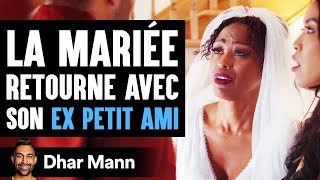 La Mariée Retourne Avec Son EX PETIT AMI  Dhar Mann [upl. by Haonam]