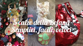 DIY come realizzare 5 calze della Befana semplici veloci facili e con riciclo tutorial low cost [upl. by Riem]