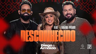 Diego amp Arnaldo  Desconhecido Part lauanaprado   Ao Vivo em São Paulo [upl. by Burbank209]