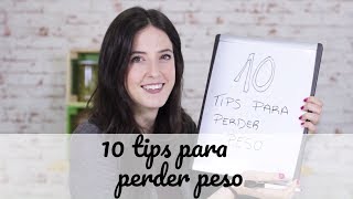 DIETA PARA ADELGAZAR  10 tips para que tu dieta funcione [upl. by Eecal]