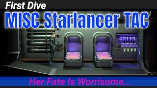 MISC Starlancer TAC First Dive  Her Future Is Worrisome  Star Citizen Ships 4k [upl. by Sayed]