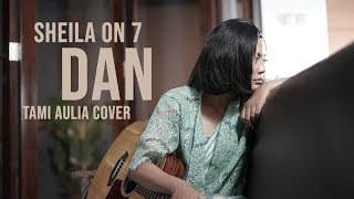 Dan Tami Aulia Cover sheilaon7 [upl. by Atrim]