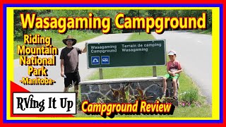 Wasagaming Campground Review Riding Mountain National Park Manitoba Canada [upl. by Ayimat]