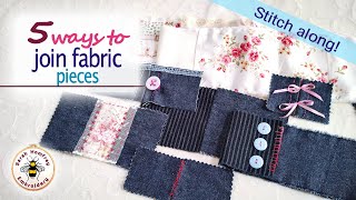 I show you 5 plus 2 ways to join fabric pieces for your slow stitch amp quilting projects [upl. by Ahsikit]