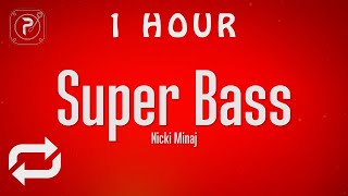 1 HOUR 🕐  Nicki Minaj  Super Bass Lyrics [upl. by Lindahl974]