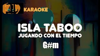 KARAOKE  ISLA TABOO  JUGANDO CON EL TIEMPO [upl. by Aneleiram]