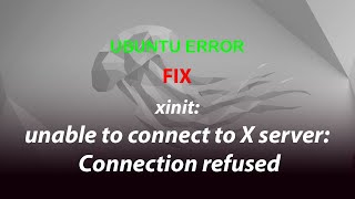 UBUNTU FIX xinit unable to connect to X server Connection refused [upl. by Ellingston]