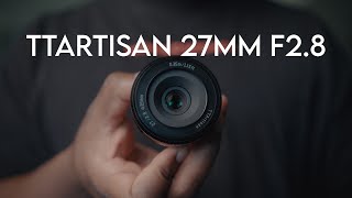 The Inspirational TTArtisan 27mm F28 Lens [upl. by Dlareme]