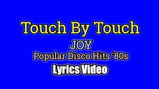 Touch By Touch  Joy Lyrics Video [upl. by Esinereb]