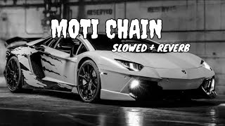 Moti Chain Mota Paisa Slowed  Reverb Sukki Dc New Song 2023 [upl. by Suedaht]