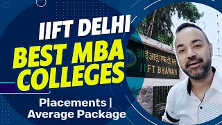 IIFT Delhi  Best MBA Colleges  Placements  Average Package [upl. by Peppi]