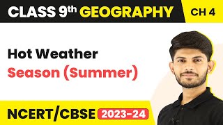 Class 9 Geography Chapter 4  Hot Weather Season Summer  Climate CBSENCERT [upl. by Toms]