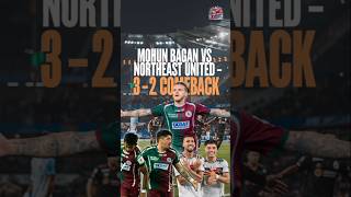 MOHUN BAGAN VS NORTHEAST UNITED 3  2 COMEBACK football isl news [upl. by Naesad]