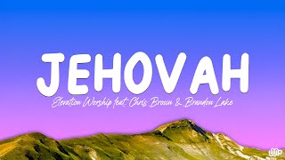 Jehovah  Elevation Worship feat Chris Brown amp Brandon Lake Lyrics [upl. by Nerhtak]