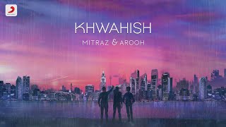 Khwahish  Official Music Video  MITRAZ amp aroohmusic  Latest Pop Song 2022 [upl. by Reiko158]