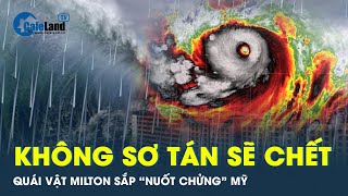 Tăng cấp chóng mặt Quái vật Milton có thể tàn phá Mỹ  CafeLand [upl. by Gus]