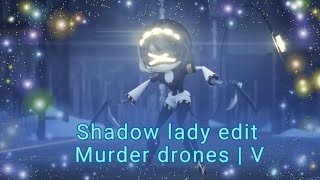 Shadow lady murder drones edit ft V reupload [upl. by Mikah852]