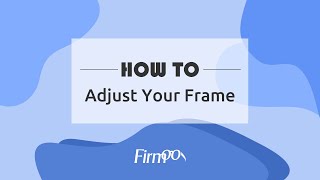 How to Adjust Your Frame  Firmoocom [upl. by Shepard]