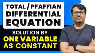 Total Differential Equation  Solution of Pfaffian Equation By One Variable as a Constant By GP Sir [upl. by Kela]